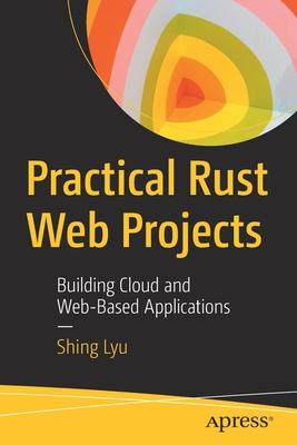 Practical Rust Web Projects: Building Cloud and Web-Based Applications Subscription