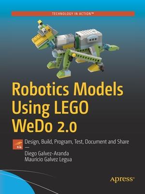 Robotics Models Using Lego Wedo 2.0: Design, Build, Program, Test, Document and Share