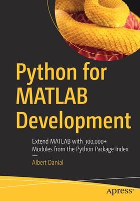 Python for MATLAB Development: Extend MATLAB with 300,000+ Modules from the Python Package Index