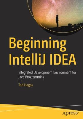 Beginning Intellij Idea: Integrated Development Environment for Java Programming