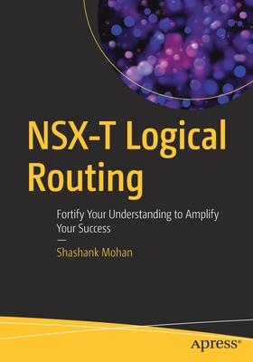 Nsx-T Logical Routing: Fortify Your Understanding to Amplify Your Success