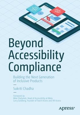 Beyond Accessibility Compliance: Building the Next Generation of Inclusive Products