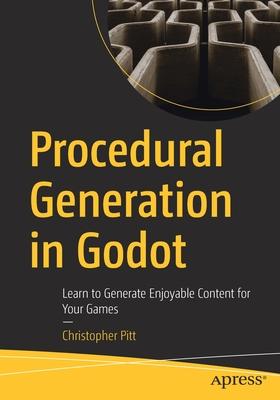 Procedural Generation in Godot: Learn to Generate Enjoyable Content for Your Games