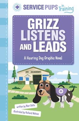 Grizz Listens and Leads: A Hearing Dog Graphic Novel