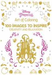 Art of Coloring: Disney Princess: 100 Images to Inspire Creativity and Relaxation Subscription