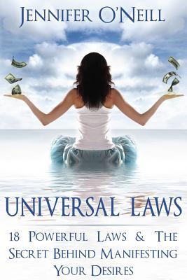 Universal Laws: 18 Powerful Laws & The Secret Behind Manifesting Your Desires