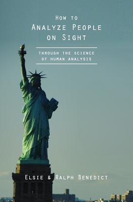 How to Analyze People on Sight: Through the Science of Human Analysis