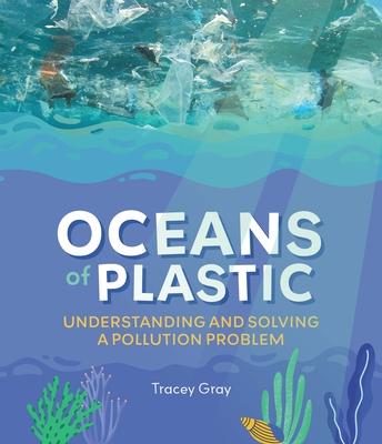 Oceans of Plastic: Understanding and Solving a Pollution Problem Subscription