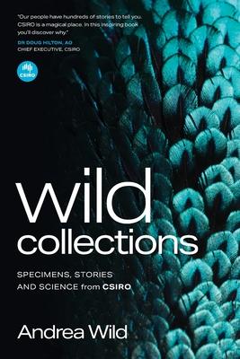 Wild Collections: Specimens, Stories and Science from Csiro Subscription