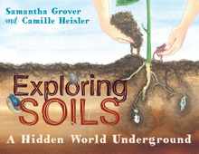 Exploring Soils: A Hidden World Underground