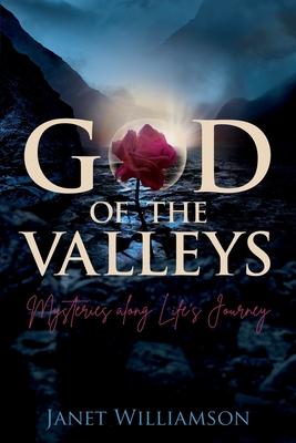 God of the Valleys: Mysteries along Life's Journey