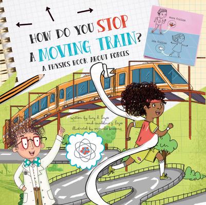 How Do You Stop a Moving Train?: A Physics Book about Forces