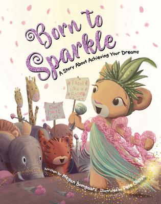 Born to Sparkle: A Story about Achieving Your Dreams