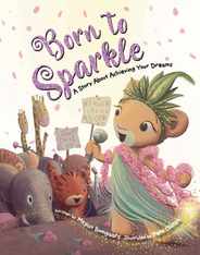 Born to Sparkle: A Story about Achieving Your Dreams Subscription