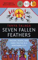 Seven Fallen Feathers: Racism, Death, and Hard Truths in a Northern City Subscription