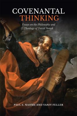 Covenantal Thinking: Essays on the Philosophy and Theology of David Novak