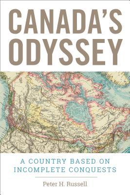 Canada's Odyssey: A Country Based on Incomplete Conquests