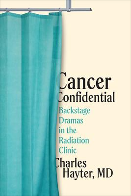 Cancer Confidential: Backstage Dramas in the Radiation Clinic Subscription
