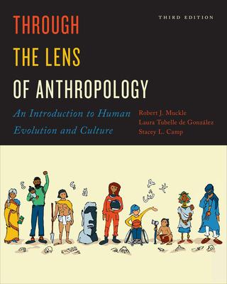 Through the Lens of Anthropology: An Introduction to Human Evolution and Culture, Third Edition Subscription
