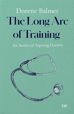 The Long Arc of Training: Six Stories of Aspiring Doctors Subscription