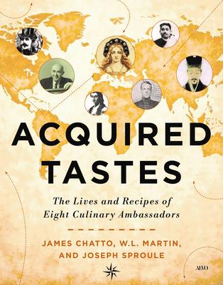 Acquired Tastes: The Lives and Recipes of Eight Culinary Ambassadors Subscription