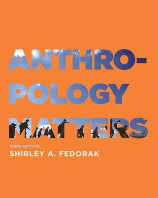 Anthropology Matters, Third Edition