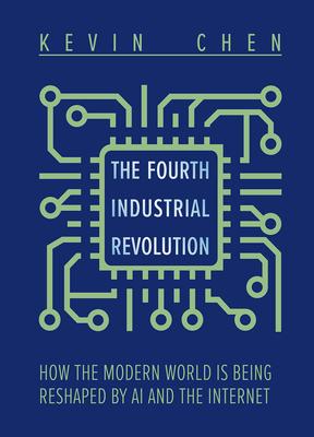 The Fourth Industrial Revolution: How the Modern World Is Being Reshaped by AI and the Internet