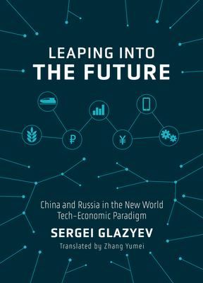 Leaping Into the Future: China and Russia in the New World Tech-Economic Paradigm