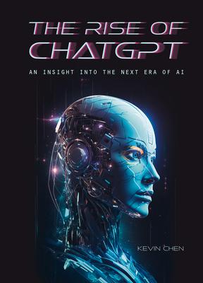 The Rise of Chatgpt: An Insight Into the Next Era of AI