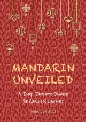 Mandarin Unveiled: A Deep Dive Into Chinese for Advanced Learners