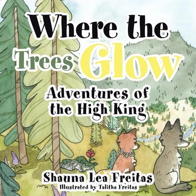 Adventures of the High King: Where the Trees Glow