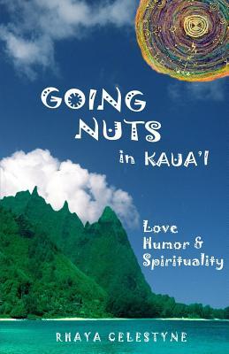 Going Nuts in Kaua'i: love, humor and spirituality