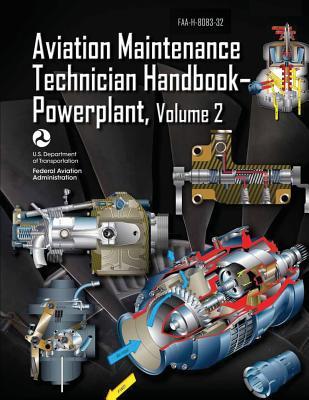 Aviation Maintenance Technician Handbook-Powerplant - Volume 2 (FAA-H-8083-32)