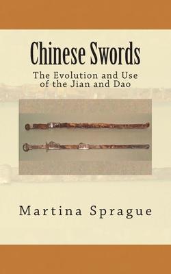 Chinese Swords: The Evolution and Use of the Jian and Dao