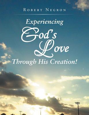 Experiencing God's Love Through His Creation!