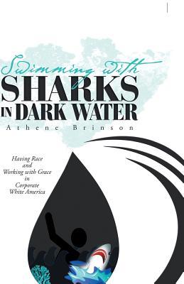 Swimming with Sharks in Dark Water: Having Race and Working with Grace in Corporate White America