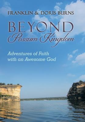 Beyond Possum Kingdom: Adventures of Faith with an Awesome God