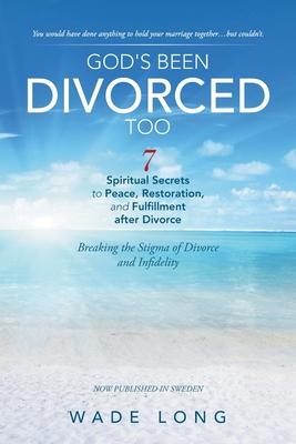 God's Been Divorced Too: Breaking the Stigma of Divorce and Infidelity