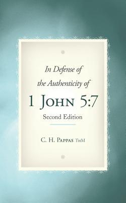 In Defense of the Authenticity of 1 John 5: 7