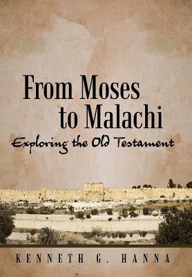 From Moses to Malachi: Exploring the Old Testament