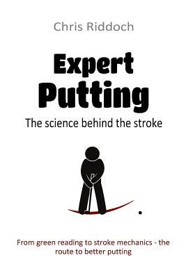 Expert Putting: The science behind the stroke