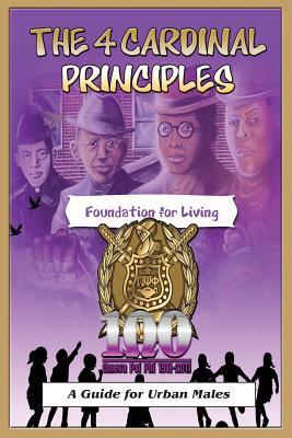 The 4 Cardinal Principles: A Foundation for Living: A Guide For Urban Males