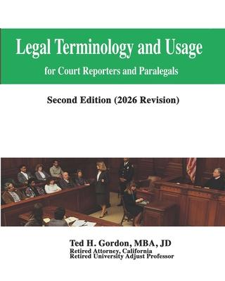 Legal Terminology and Usage: For Court Reporters and Paralegals