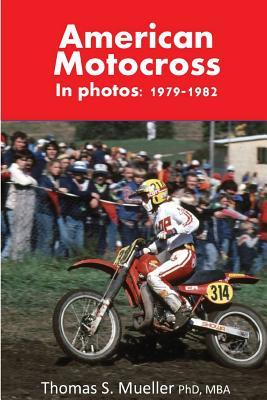 American Motocross in Photos: 1979-1982