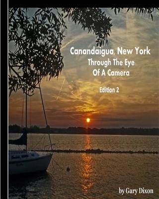 Canandaigua, New York: Through The Eye Of A Camera