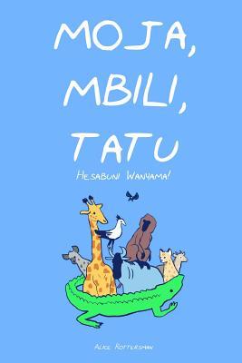 Moja, Mbili, Tatu: A Counting Book in Swahili