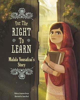 For the Right to Learn: Malala Yousafzai's Story