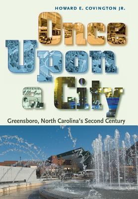 Once Upon a City: Greensboro, North Carolina's Second Century