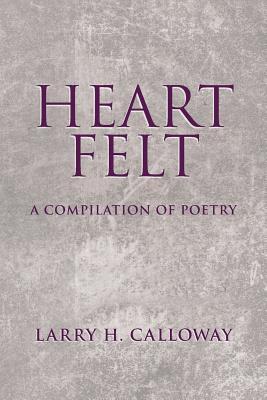 Heart Felt: A Compilation of poetry