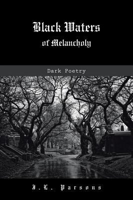 Black Waters of Melancholy: Dark Poetry